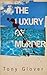 The Luxury of Murder