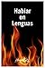 Hablar en Lenguas (Spanish Edition)