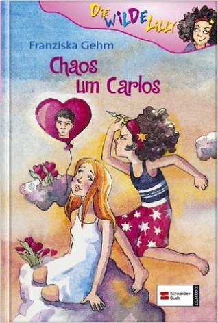 Chaos um Carlos (Die wilde Lilly #3)