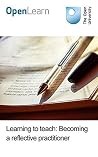 Learning to teach: Becoming a reflective practitioner Learning to teach: Becoming a reflective practitioner