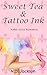 Sweet Tea & Tattoo Ink by N.D. Jackson Sweet Tea & Tattoo Ink by N.D. Jackson
