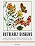 Butterfly Designs: Spread Your Wings and Prepare Yourself to Fly - You Are My Beautiful Butterfly! 30 Amazing Butterfly Designs (Butterfly Designs, Insect Designs, insect, natural designs)