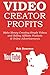 VIDEO CREATOR PROFITS: Make...