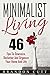Minimalist Living: 46 Tips To Downsize, Declutter And Organize Your Home And Life