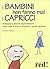 I bambini non fanno mai i c...