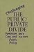 Challenging the Public/Private Divide: Feminism, Law, and Public Policy