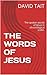 THE WORDS OF JESUS: The spo...