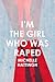 I'm the girl who was raped