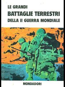Le grandi battaglie terrestri della II Guerra mondiale