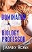Dominated By My Biology Pro...