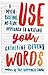 Use Your Words: A Myth-Busting, No-Fear Approach to Writing