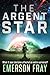 The Argent Star (The Monarchy, #1)