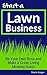 Start a Lawn Business: Be Your Own Boss and Make a Great Living Mowing Grass