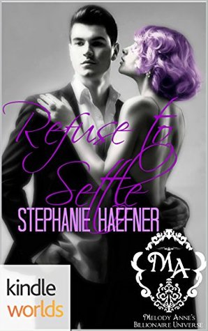 Refuse to Settle (Melody Anne's Billionaire Universe)