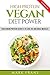 VEGAN: High Protein Vegan Diet Power - Vegetarian Protein Secrets to Lose Fat and Build Muscles (Vegan Diet,Build Muscles, Vegeterian,Vegan High Protein Food)