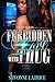 Forbidden Love with a Thug by Shvonne Latrice