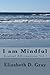 I am Mindful: Journal Affirmations Vol 1