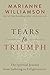 Tears to Triumph by Marianne Williamson