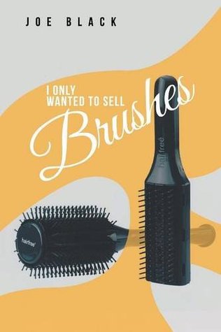 I Only Wanted to Sell Brushes