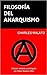 Filosofía del anarquismo