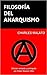 Filosofía del anarquismo