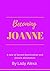 Becoming Joanne: A tale of forced feminisation and female domination