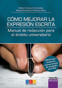 Cómo mejorar la expresión escrita. Manual de redacción para el ámbito universitario