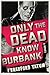 Only the Dead Know Burbank by Bradford Tatum