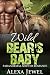 Wild Bear's Baby by Alexa Jewel