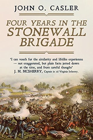 Four Years in the Stonewall Brigade (Kindle Edition)