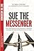 Sue the Messenger