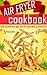 Air Fryer Cookbook: The Complete Air Fryer Recipes Cookbook