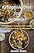 Ketogenic Diet for Dummies: 45 Delicious recipes to lose weight and increase body performance!