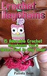 Crochet Keychains: 15 Adorable Crochet Keychains You'll Never Find In Any Shop!