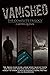 Vanished: The Complete Trilogy