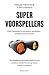 Super voorspellers: goed voorspellen is een manier van denken - en iedereen kan het leren (Dutch Edition)