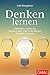 Denken lernen: Entscheiden,...