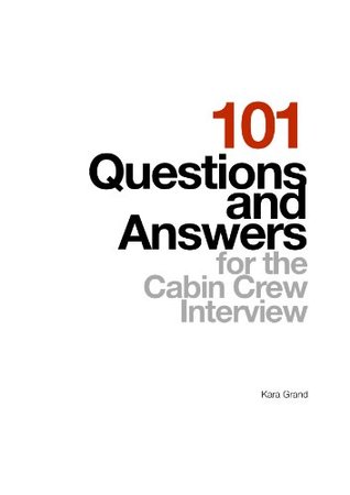 101 Questions and Answers for the Cabin Crew Interview (Kindle Edition)