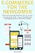 E-COMMERCE FOR THE NEWCOMER...