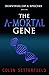 The A-Mortal Gene: Survival of a Species (Part One: Survival of a Species Book 1)