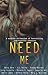 Need Me