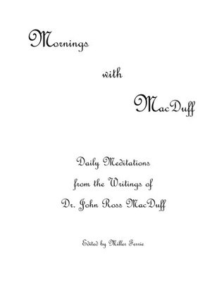 Mornings with MacDuff: Daily Meditations from the Writings of Dr. John Ross MacDuff
