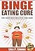 Binge Eating Cure: Cure Sug...