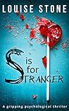 S is for Stranger by Louise Stone