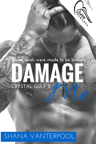 Damage Me (Crystal Gulf, #2)