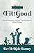 Fit for Good by H. Rich Tenney