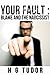 Your Fault : Blame and the ...