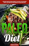 Paleo Diet: Paleo: 30 Day Paleo Challenge to Lose 22 Pounds with 120 Mouth-Watering Paleo Recipes (low carb, paleo cookbook, whole food Book 1)