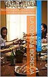 LA COMIDA BORICUA: Recetas rápidas y fáciles con el sabor de Puerto Rico (Spanish Edition)