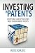 Investing in Patents: Everything Startup Investors Need to Know About Patents